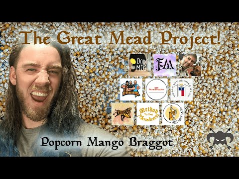 The Great Mead Project (Popcorn Mango Braggot!)