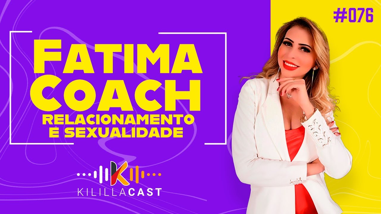 🌹 Fatima Nascimentto | Coach | Kililla Cast #076