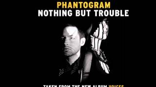 Nothing But Trouble Phantogram.