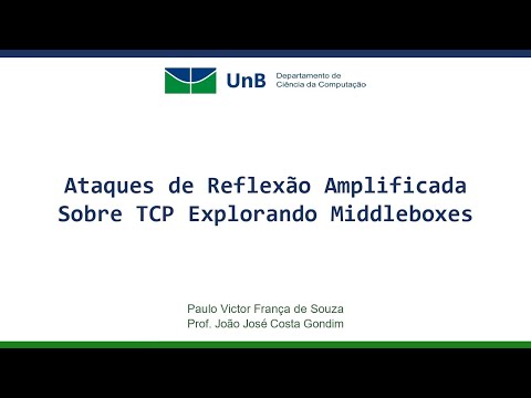 Apresentação TCC - Ataques de Reflexão Amplificada Sobre TCP Explorando Middleboxes