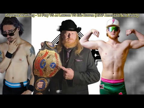 Supreme Wrestling - TJ Fury VS JJ Lawson VS Eric Draven (AIWF America's Title Match)