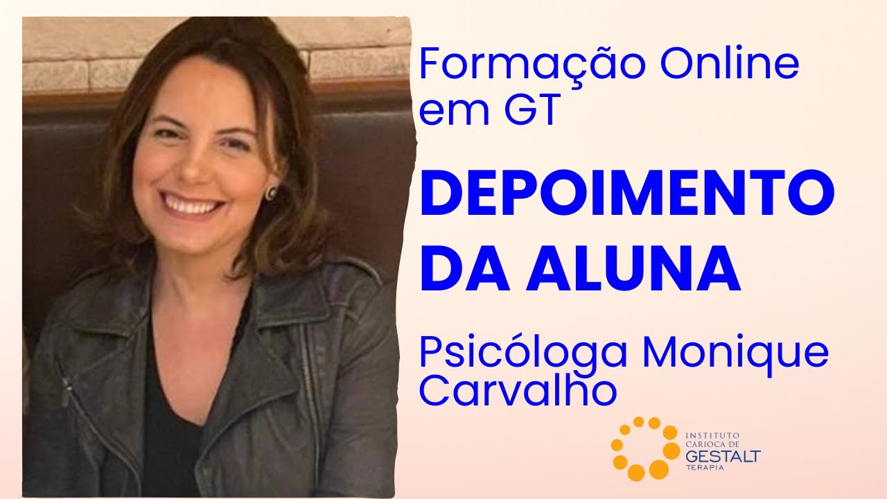 Depoimento da Aluna Psicóloga  Monique Carvalho