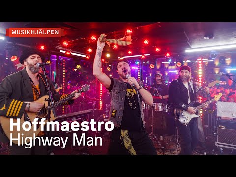 Hoffmaestro - Highway Man  / Musikhjälpen 2025