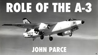 What Was The Role of The USN A-3 Skywarrior? | John Parce (New Teaser)