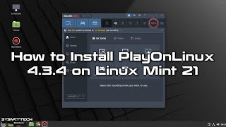 How to Install PlayOnLinux 4.3.4 to Run Windows Programs on Linux Mint 21 | SYSNETTECH Solutions