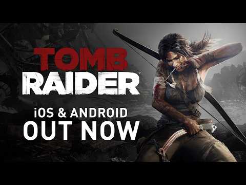 Tomb Raider Out NOW for iOS & Android — Mobile Gameplay Trailer - YouTube