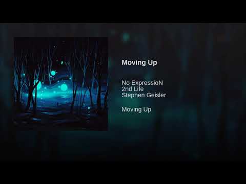 No ExpressioN & 2nd Life - Moving Up (ft. Stephen Geisler)