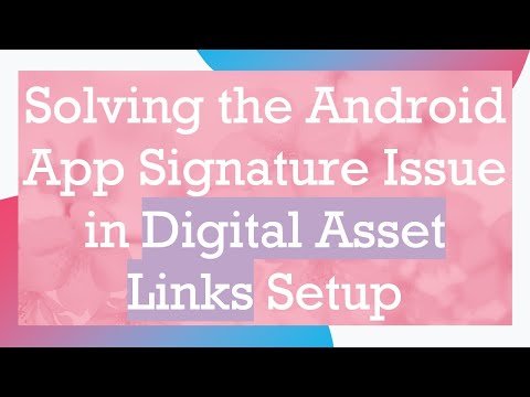 Solving the Android App Signature Issue in Digital Asset Links Setup