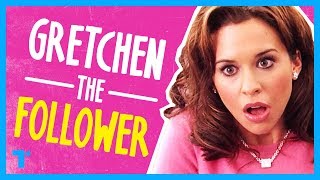 Mean Girls - Gretchen and the Follower Mentality