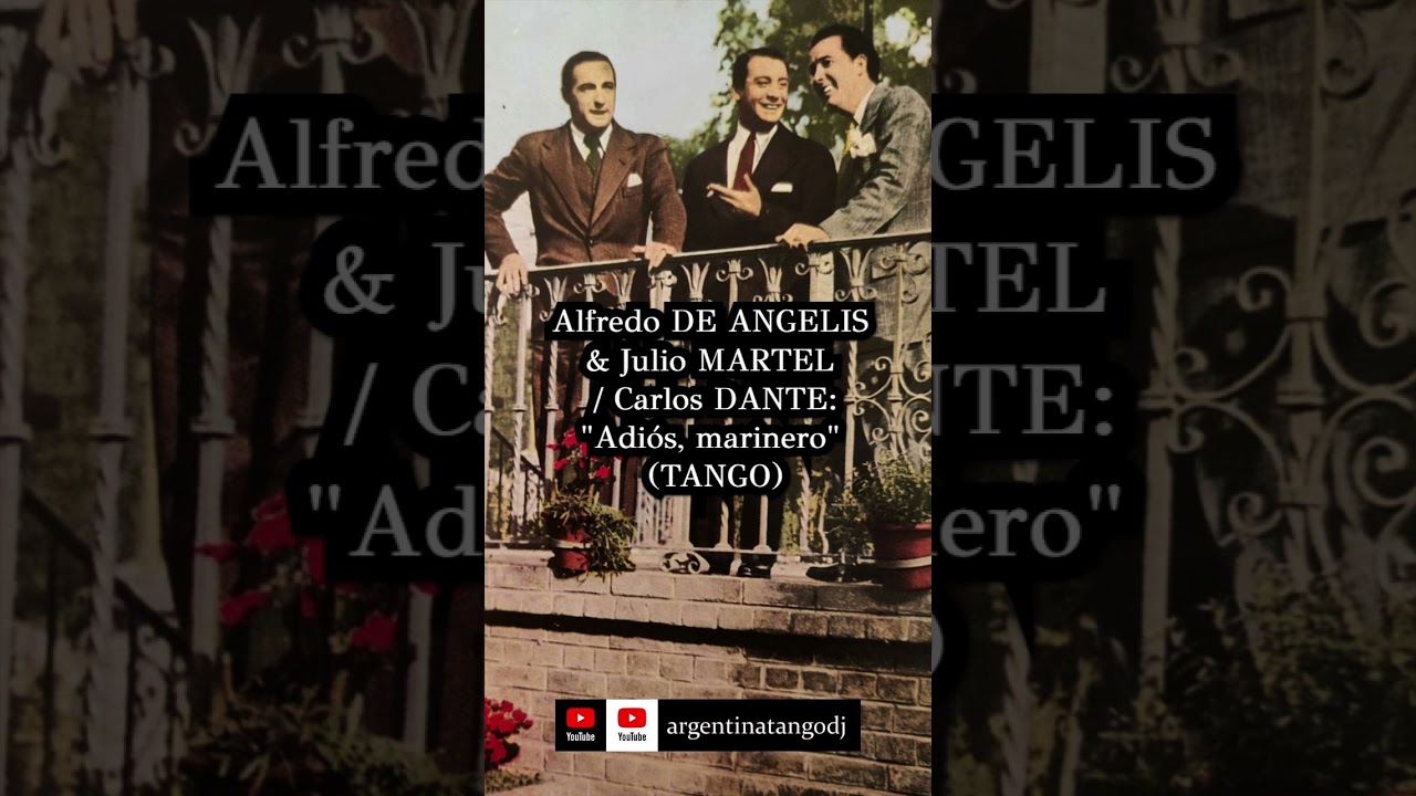 Video thumbnail for Alfredo DE ANGELIS & Julio MARTEL / Carlos DANTE: "Adiós, marinero" (TANGO) #tango  #tangoargentino