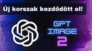 Itt a GPT Image 2! Tényleg a legjobb képgenerátor!