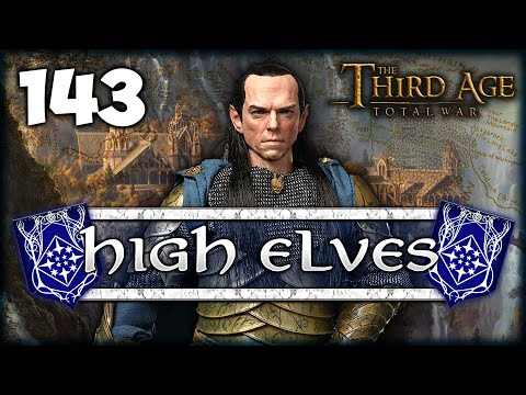 THE MIGHTY CIRDAN ATTACKS! Third Age Total War: Divide & Conquer 4.5 - High Elves Campaign #143