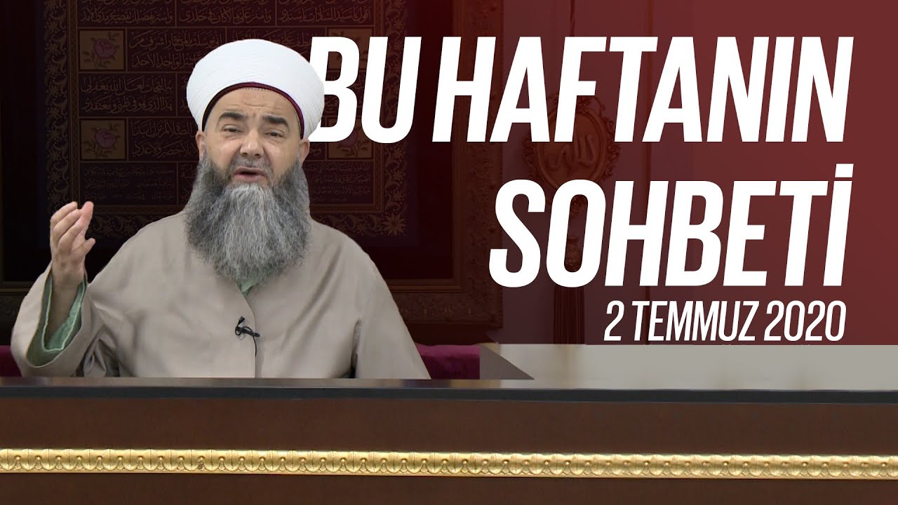 Bu Haftanın Sohbeti 2 Temmuz 2020