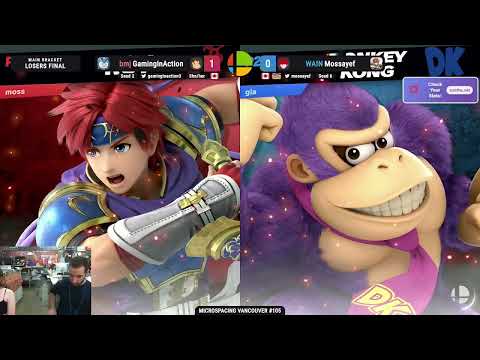 Microspacing Vancouver #105 - GamingInAction VS Mossayef - Main Bracket Losers Final