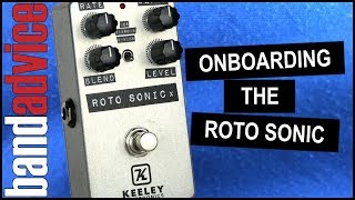 Video thumbnail for Onboarding the Keeley Roto Sonic Pedal | Band Advice TV by BandAdviceTV