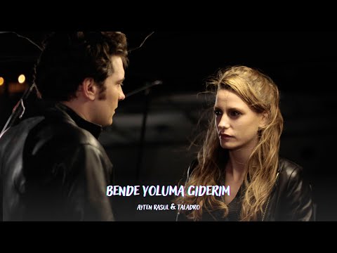 Bende Yoluma Giderim - Taladro & Ayten Rasul
