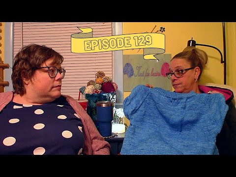 Knit For Brains Podcast Ep. 129 - It's A Sweater Situation