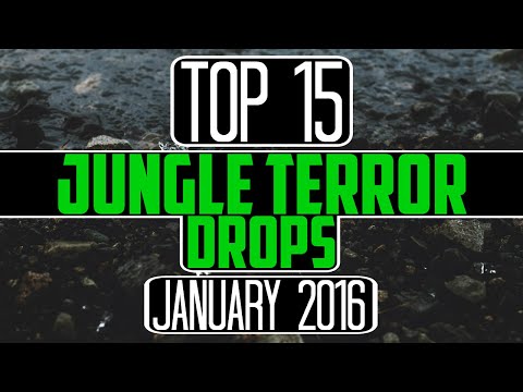 Top 15 Jungle Terror Drops (January 2016)