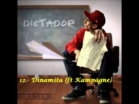Mamer Gallardo - 12 Dinamita (ft. Kampagne) - Dictador [2012-2013]