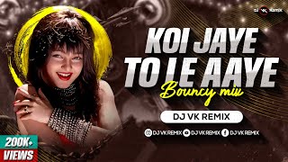 Download lagu Koi Jaye To Le Aaye (Bouncy Mix) | Dj Vk Remix | Ghatak | Mamta Kulkarni | Alka Yagnik mp3