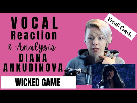 Diana Ankudinova - Wicked Game - Vocal Coach Analysis and Reaction
