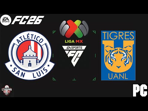SAN LUIS VS TIGRES | LIGA MX [FC 26]