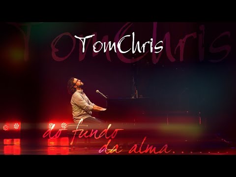 TomChris - Show Do Fundo da Alma Ao Vivo