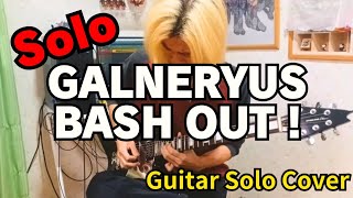 GALNERYUS『BASH OUT !』Guitar Solo Cover