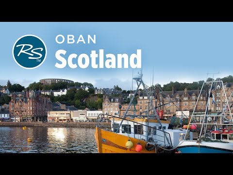 Oban, Scotland: Gateway to the Scottish Isles - Rick Steves’ Europe Travel Guide - Travel Bite