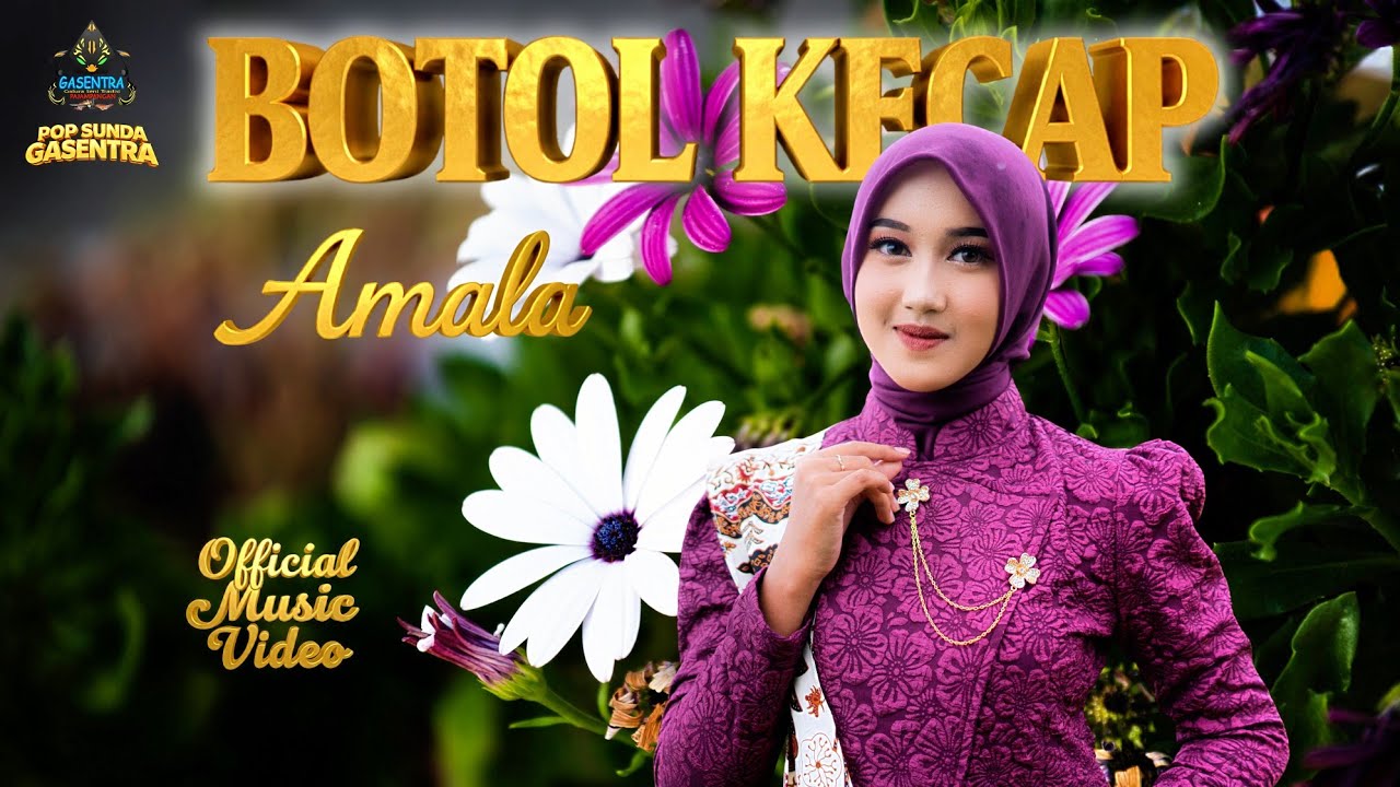 BOTOL KECAP - AMALA (Pop Sunda Gasentra)