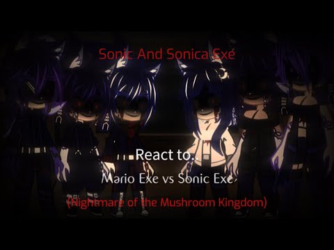Sonic and Sonica Exe (Crew) reacts to Mario Exe vs Sonic Exe (Nightmare of the mushroom kingdom)