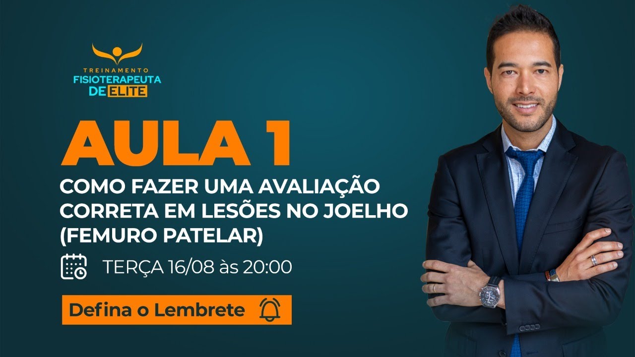 Fisioterapeuta de ELITE - Aula 1: Como fazer uma avaliação correta e minuciosa na dor femoropatelar