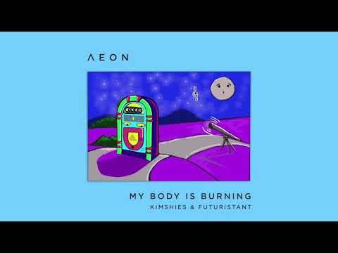 Kimshies & Futuristant - My Body Is Burning [AEON050]