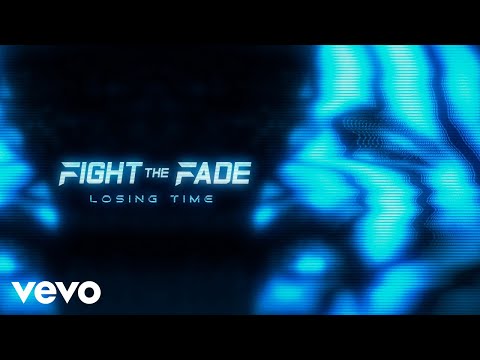 Fight The Fade - Losing Time (Official Music Video)