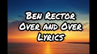 [Lyrics] || Ben Rector - Over and Over lyrics (lyric video)