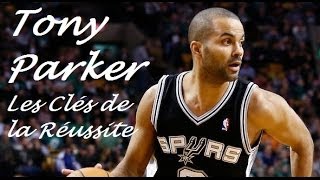 Tony Parker - Les Clés de la Réussite
