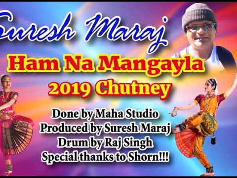Suresh Maraj - Hum Na Mangela (Chutney Music)
