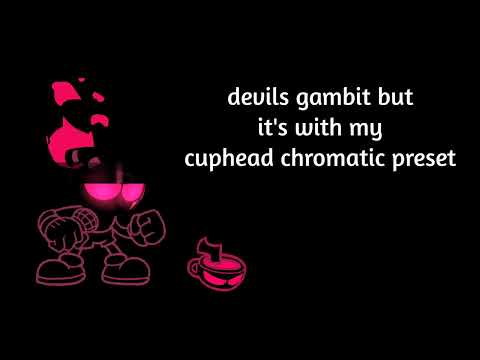Devils Gambit but it uses my cuphead chromatic scale