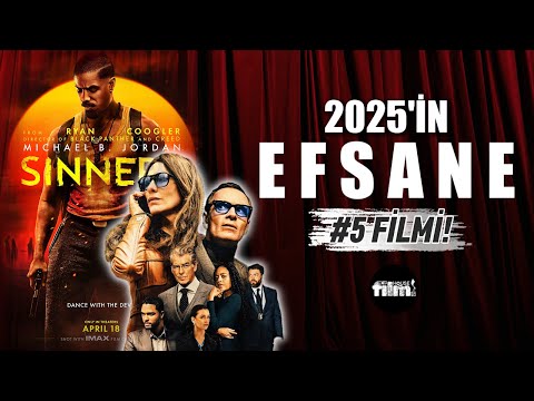 2025 EFSANELERİ: Mutlaka İzlenmesi Gereken 5 Film Önerisi!