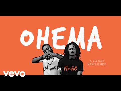 Magnito - Ohema [Official Lyric Video] ft. Ninety