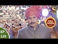 Yeh Un Dinon Ki Baat Hai Ep 120 Full Episode 19th February 2018