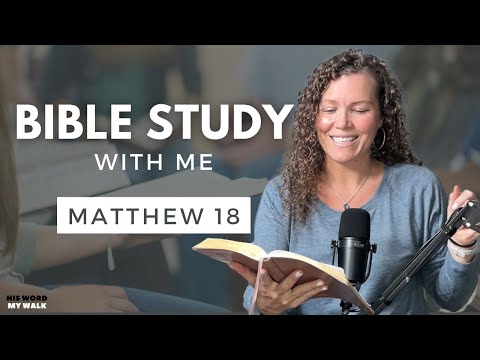 Matthew 18 | Explaining The Parable Of The Lost Sheep [Bible Study WITH ME]
