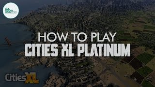 How to Play : Cities XL Platinum Gameplay
