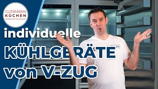 Du suchst ein INDIVIDUELLES Kühlgerät? V-ZUG hat die Lösung!
