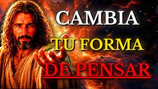 DIOS TE DICE HOY: CAMBIA TU MANERA DE PENSAR, RENUEVA TU MENTE EN DIOS Y CAMBIA TU VIDA