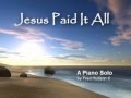 Jesus Paid It All Wmv