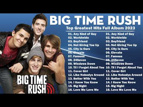 Big Time Rush Greatest Hits Full Album 2023 - Best Songs Of Big Time Rush Collection @BigTimeRush