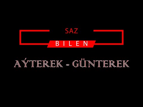 AÝTEREK - GÜNTEREK