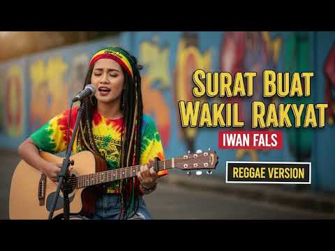 SURAT BUAT WAKIL RAKYAT - Iwan Fals | Cover Reggae Version