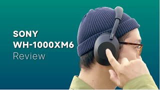 降噪音质双升级，索尼头戴旗舰XM6回归！Review of SONY WH-1000XM6